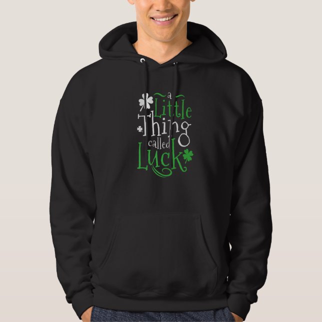 Patrick's Day A Little Thing Called Luck Premium Hoodie (Framsida)