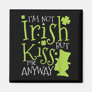 Patrick's Day Jag är inte irländsk men kyss mig än Magnet