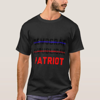 Patriot Party Not Democrat not Republican no RINO" T Shirt