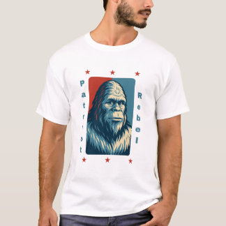 Patriot Rebel: Bigfoot for President T Shirt