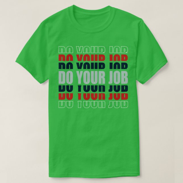 Patrioter GÖR DITT JOBB TShirt T Shirt (Design framsida)