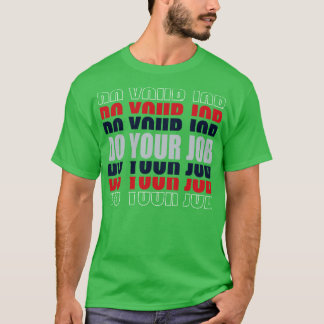 Patrioter GÖR DITT JOBB TShirt T Shirt