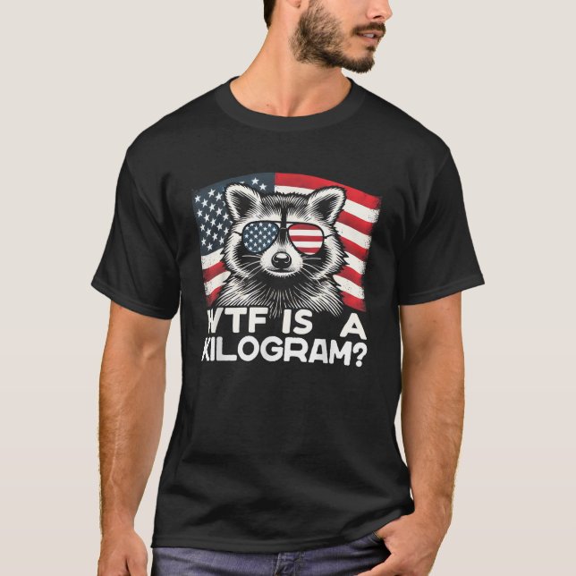 Patriotic 4:e juli USA Pride WTF är ett kilogram T Shirt (Framsida)