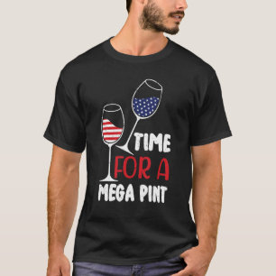 Patriotic America USA flagga Time for A Mega Pint T Shirt