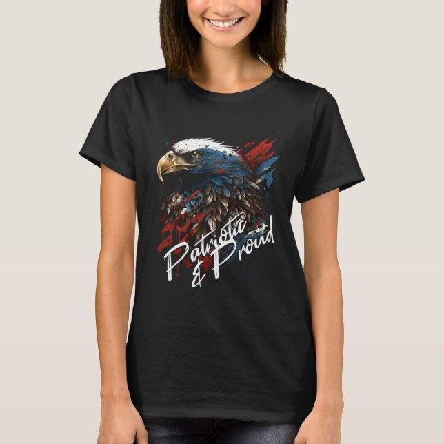 Patriotic and Proud Bald Eagle 4th of July T Shirt (Framsida)