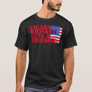 Patriotic Cigars Whiskey Guns Freedom T Shirt