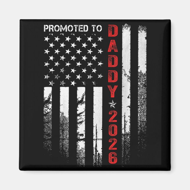 Patriotic Dad 2026 Promoted To Daddy Est 2026 New  Magnet (Framsidan)