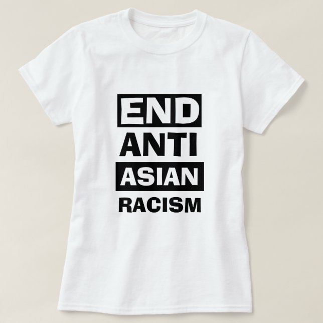 Patriotic END ANTI ASIAN RACISM T-Shirt (Design framsida)