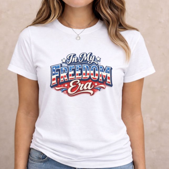 Patriotic Freedom Era T Shirt (patriotic women t-shirt with In My Freedom Era text on neutral background)