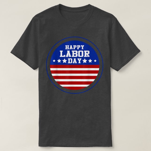 Patriotic Happy Labor Day God Bless American  T Shirt (Design framsida)