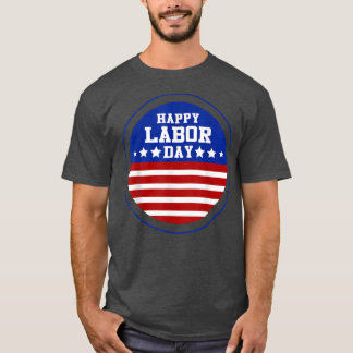 Patriotic Happy Labor Day God Bless American  T Shirt