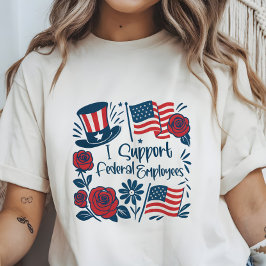 Patriotic I stöder federala anställda, arbetare T Shirt