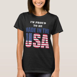 Patriotic, jag är stolt över att vara Made i USA T Shirt