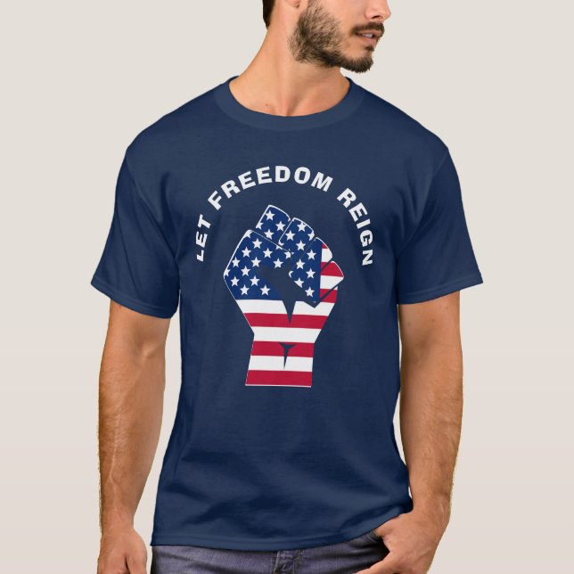 Patriotic LET FREEDOM REIGN American Flagga T-Shir T Shirt (Framsida)