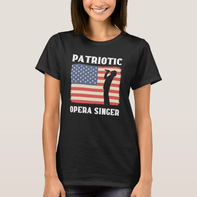 Patriotic Opera Singer Music Choir Opera Singer T Shirt (Framsida)