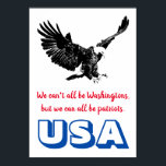 Patriotic Örn Motivational USA Pop Art Poster<br><div class="desc">Citat vid Poster: Vi kan inte alla vara Washingtons,  men vi kan alla vara patrioter. ~Charles F. Browne</div>