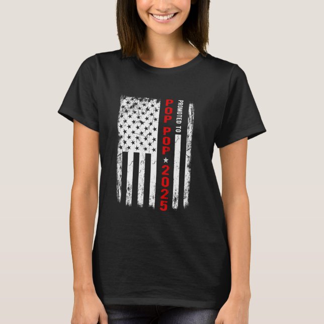 Patriotic Promoted to Pop Post Est 2025 First Time T Shirt (Framsida)