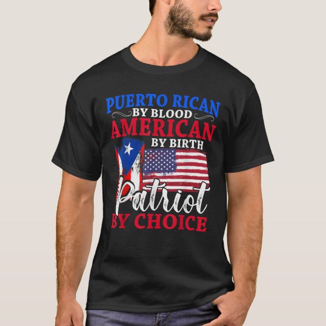 Patriotic Puerto Rican by Blood American by Birth T Shirt (Framsida)