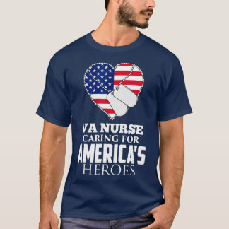 Patriotic Veterans VA Nurse Caring For Americas T Shirt