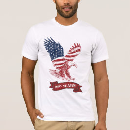 Patriotisk Amerikansk Örn Glad 250-årsjubileum T Shirt