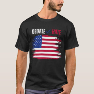 Patriotisk debatt är inte lika hetsig t shirt