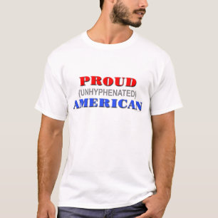 Patriotisk T-tröja "för stolt Unhyphenated T-shirt