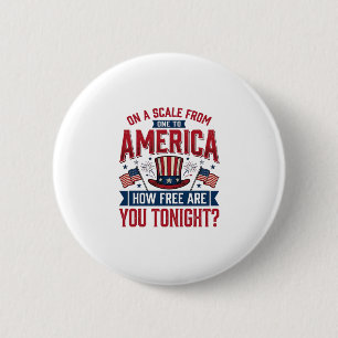 Patriotiska Amerika Hur Fri Är Du I Kväll T-Shirt  Knapp