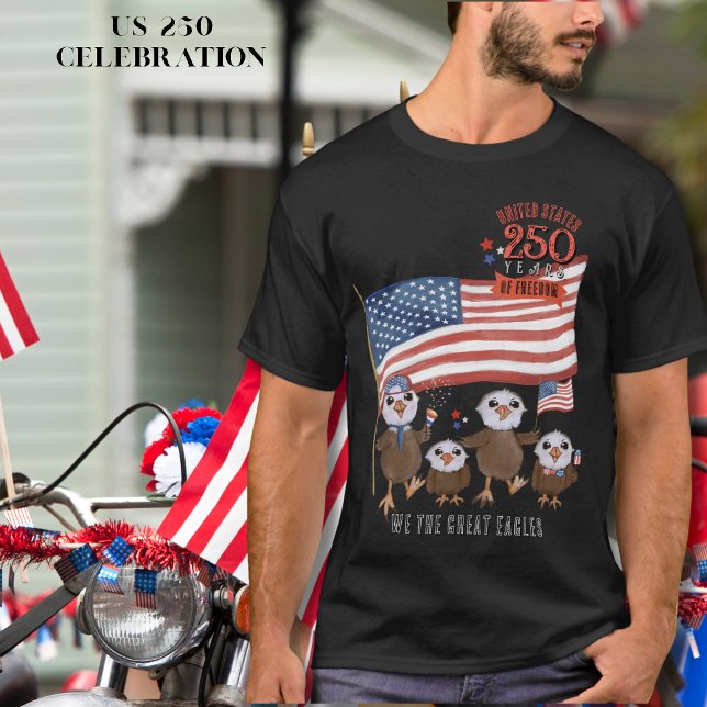 Patriotiska USA 250 år av frihet Stora Örnar T Shirt (Patriotic US 250 Years of Freedom Great Eagles T-Shirt)