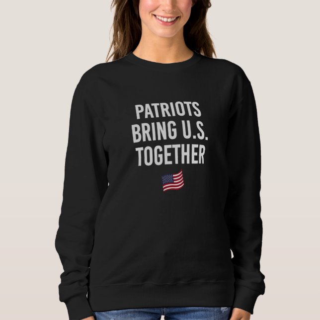 Patriots Bring US Together 4th of July Independenc T Shirt (Framsida)