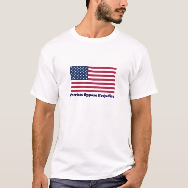 Patriots Oppose Prejudice T Shirt (Framsida)