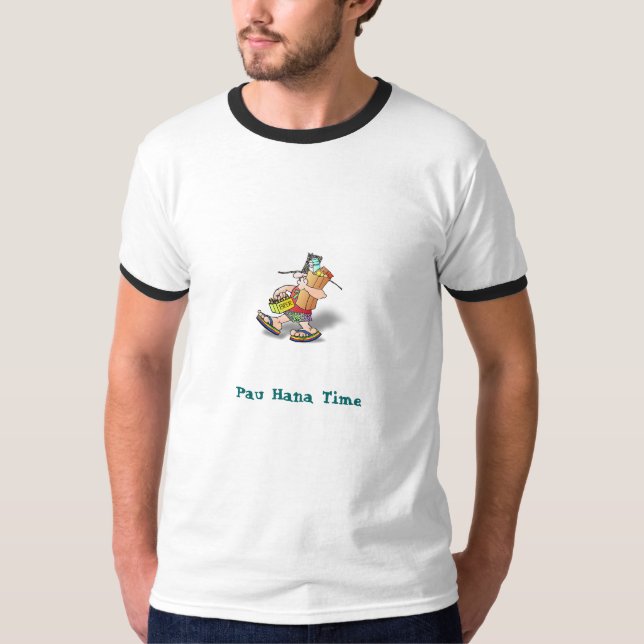 Pau Hana Time Tee Shirt (Framsida)