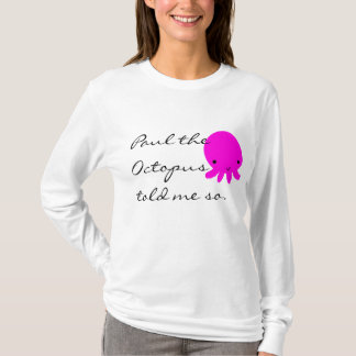 Paul bläckfisken berättade mig så t shirt