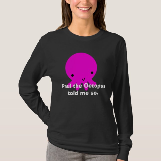 Paul bläckfisken berättade mig så t-shirt (Framsida)
