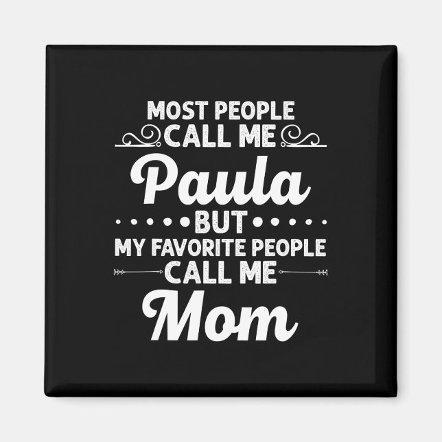 Paula Gift Name Funny Mother's Day Personalized Wo Magnet (Framsidan)
