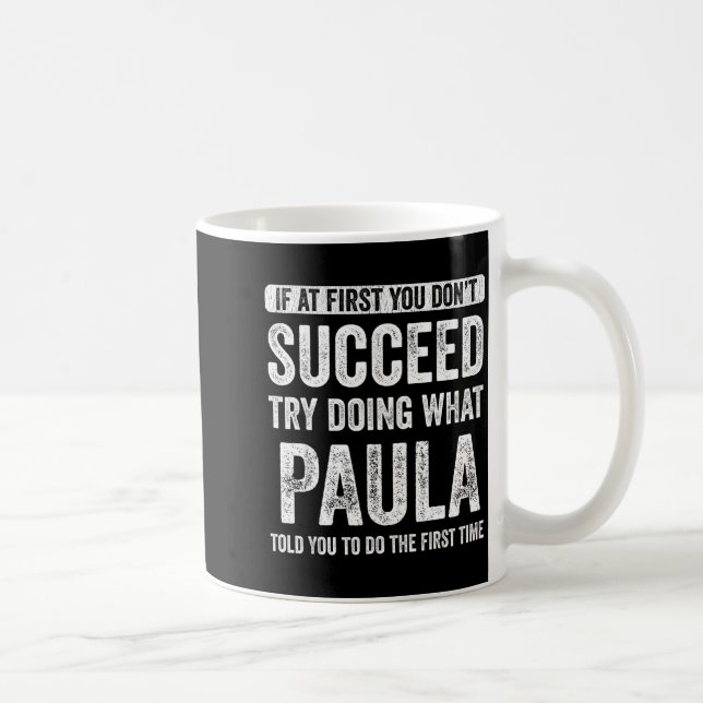 Paula If At First You Don't Succeed Try Doing What Kaffemugg (Höger)