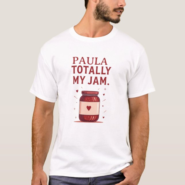 Paula Totally My Jam Funny Personalized Name Jam  T Shirt (Framsida)