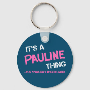 Pauline sak skulle du inte förstå nyckelring