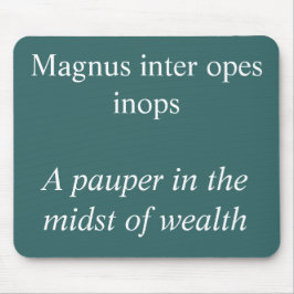 Pauper mitt i rikedomen, Horace-citat Musmatta