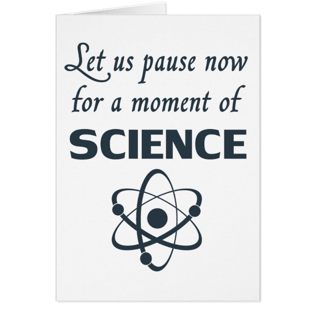 Paus för ett ögonblick av vetenskap hälsningskort (Framsidan)