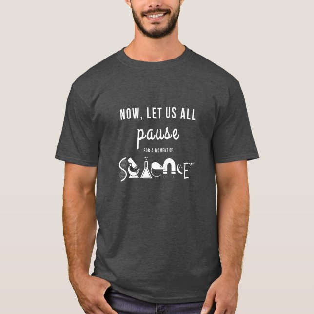 Paus för ett ögonblick av vetenskapsT-tröja T-shirt (Framsida)