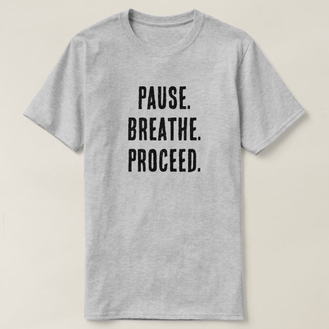 Pausa. Breathe. Fortsätt. - Motiverande minimalist T Shirt (Design framsida)
