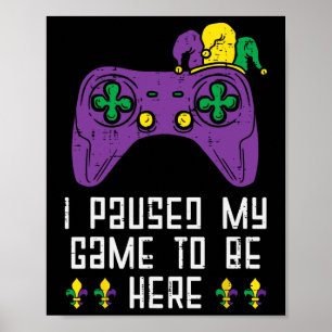 Pausade mina spel Mardi Gras Video Gaming Gamer Bo Poster