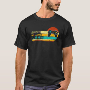 Pausade mitt spel för att komma hit nationell vide t shirt