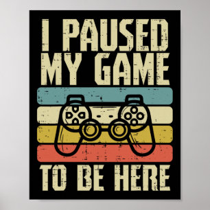 Pausat mitt spel för att vara här Videospelkontrol Poster