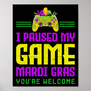 Pausat mitt spel för Mardi Gras Video Game Control Poster