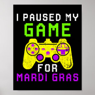 Pausat mitt spel för Mardi Gras Video Game Control Poster