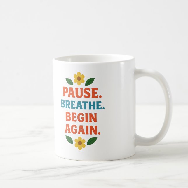Pause. Breathe. Begin Again - Coffee Mug Kaffemugg (Höger)