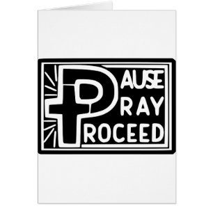 PAUSE PRAY PROCEED HÄLSNINGSKORT