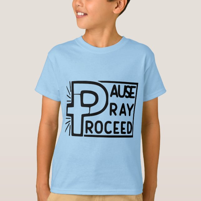 PAUSE PRAY PROCEED TEE SHIRT (Framsida)