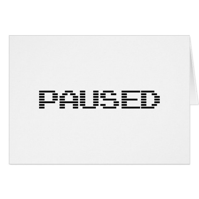 PAUSED GREETING CARD HÄLSNINGSKORT (Framsidan Horizontal)